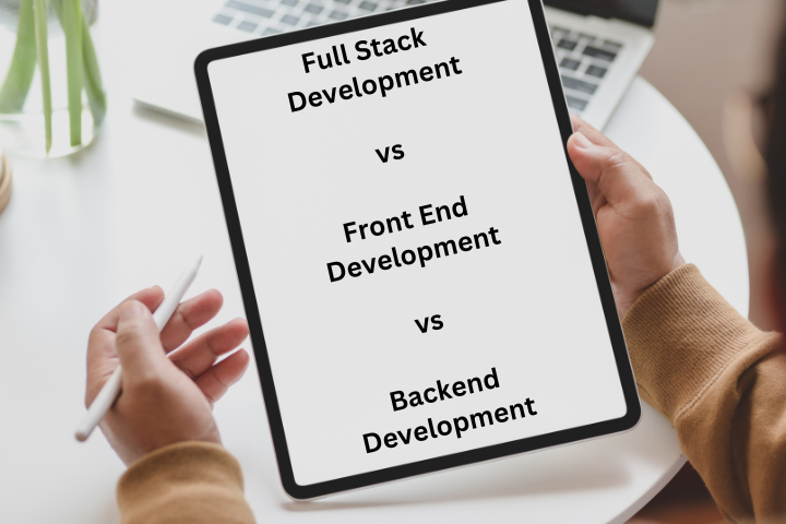 Front-End , Back-End and Full-Stack Development